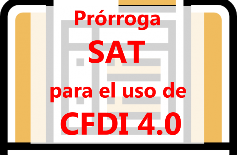 SAT informa prórroga para el uso del CFDI 4.0 al 1 de enero de 2023.